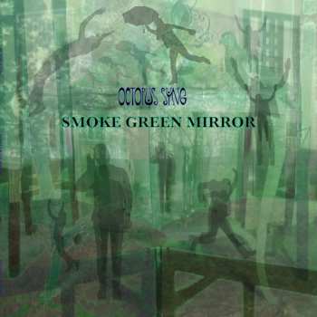 Album Octopus Syng: Smoke Green Mirror