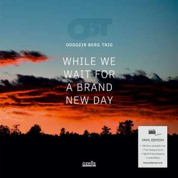 Album Oddgeir Berg Trio: While We Wait For A Brand New Day