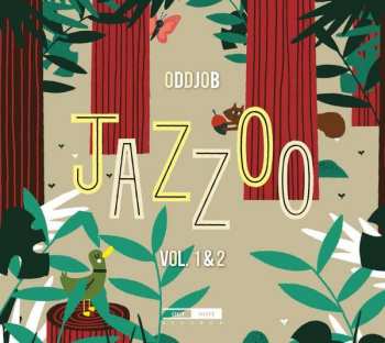 Oddjob: Jazzoo Vol.1 & 2