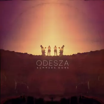 ODESZA: Summer's Gone