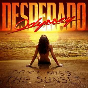 Album Odyssey Desperado: Don't Miss The Sunset 
