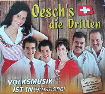 CD Oesch's Die Dritten: Volksmusik Ist International 189452