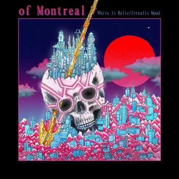 CD Of Montreal: White Is Relic / Irrealis Mood