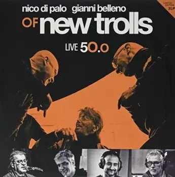 Of New Trolls: Live 50.0