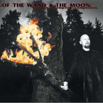 Album :Of The Wand & The Moon:: :Emptiness:Emptiness:Emptiness: