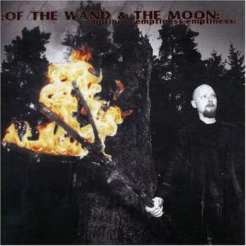 CD :Of The Wand & The Moon:: :Emptiness:Emptiness:Emptiness: 247688