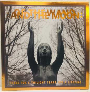 LP :Of The Wand & The Moon:: Tunes For A Twilight Tears For A Lifetime 77114