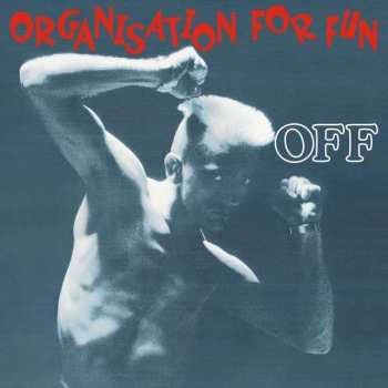 Album OFF!: Organisation For Fun