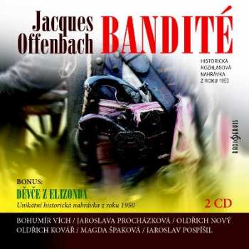 Vích Bohumír: Offenbach: Bandité, Děvče z Elisonda
