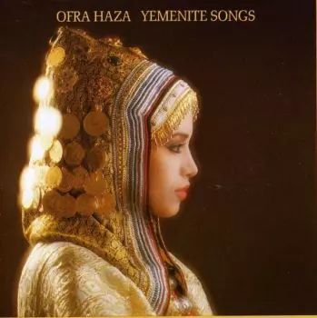 Ofra Haza: Yemenite Songs