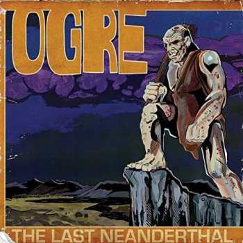 Album Ogre: The Last Neanderthal