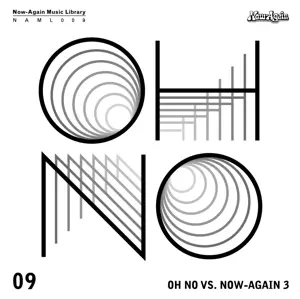 Oh No: Oh No VS. Now-Again 3