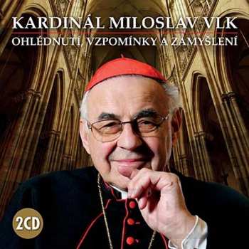 Kardinál Miloslav Vlk: Ohlédnutí, vzpomínky a zamyšlení