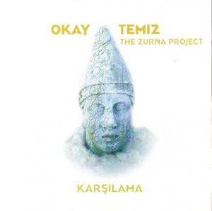Album Okay Temiz: The Zurna Project - Karşılama