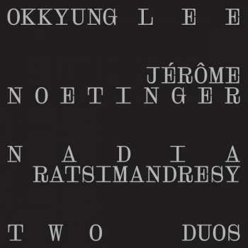 Okkyung / Jerome Noe Lee: Two Duos
