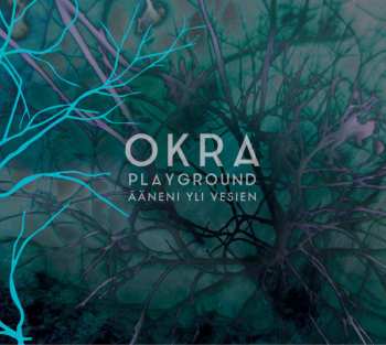 Album Okra Playground: Ääneni Yli Vesien