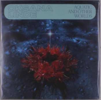Oksana Linde: Aquatic And Other Worlds (1983-1989)