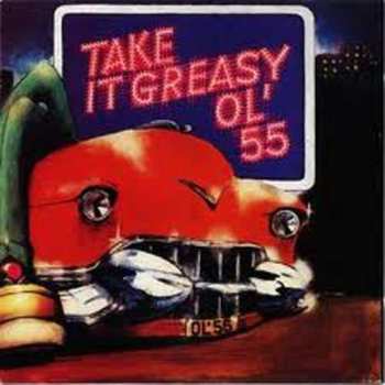 CD Ol' 55: Take It Greasy 491789