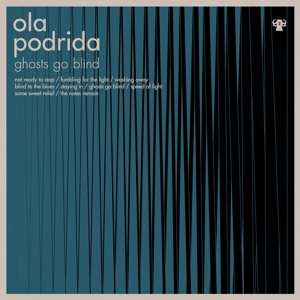 Album Ola Podrida: Ghosts Go Blind