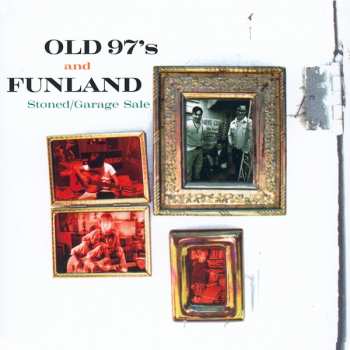 Album Old 97's: Stoned / Garage Sale