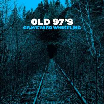 LP Old 97's: Graveyard Whistling  CLR