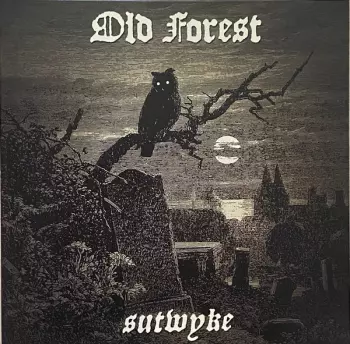 Old Forest: Sutwyke