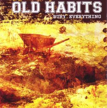 Album Old Habits: Bury Everything