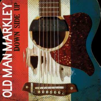 Album Old Man Markley: Down Side Up