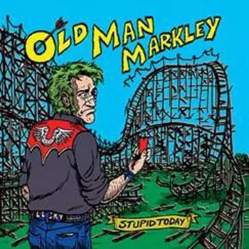 Old Man Markley: Stupid Today