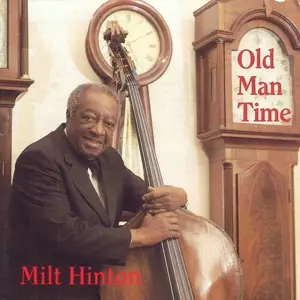 Milt Hinton: Old Man Time