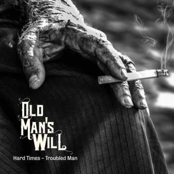 Album Old Man's Will: Hard Times - Troubled Man