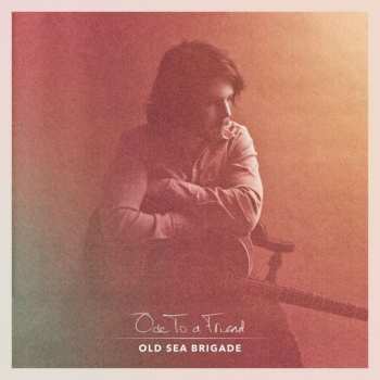 CD Old Sea Brigade: Ode To A Friend 48490