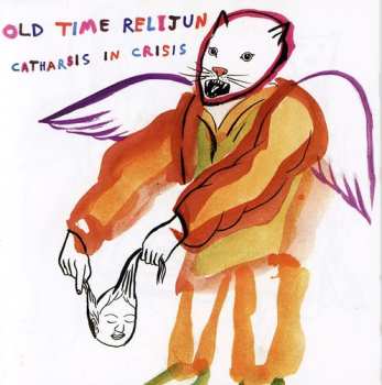 Album Old Time Relijun: Catharsis In Crisis