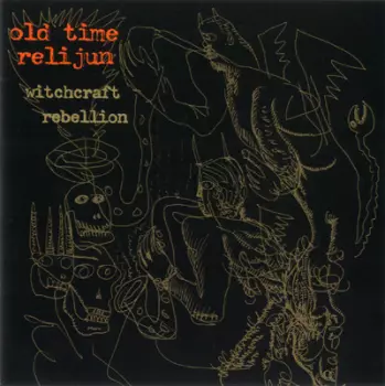 Old Time Relijun: Witchcraft Rebellion