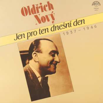 Album Oldřich Nový: Jen Pro Ten Dnešní Den (1937 - 1946)