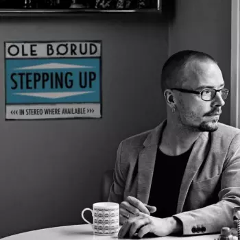 Ole Børud: Stepping Up