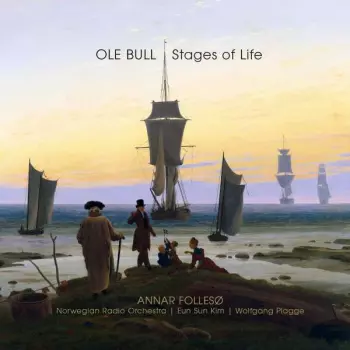 Ole Bull: Stages Of Life