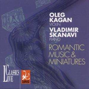 Album Oleg Kagan: Romantic Music & Miniatures