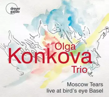 Moscow Tears: Live At Bird's Eye Basel