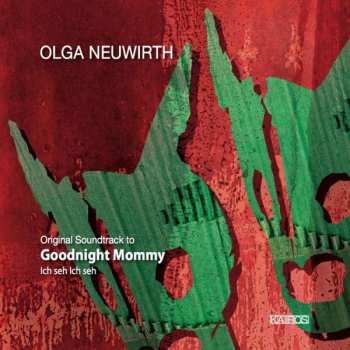 Album Olga Neuwirth: Original Soundtrack To Goodnight Mommy - Ich Seh Ich Seh