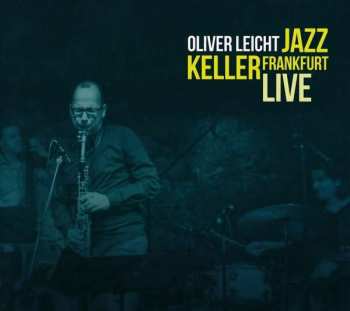Album Oliver Leicht [Acht.]: Jazz Keller Frankfurt Live