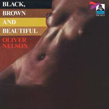 Oliver Nelson: Black,brown And Beautiful