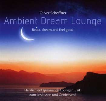 Album Oliver Scheffner: Ambient Dream Lounge