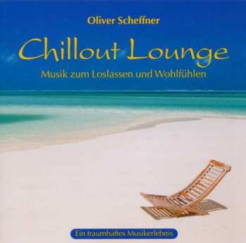 Album Oliver Scheffner: Chillout Lounge