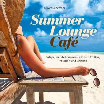 Album Oliver Scheffner: Summer Lounge Cafe