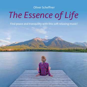 Album Oliver Scheffner: The Essence Of Life