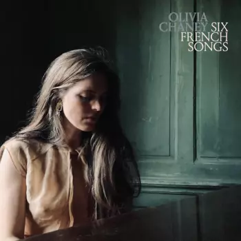 Olivia Chaney: Six French Songs