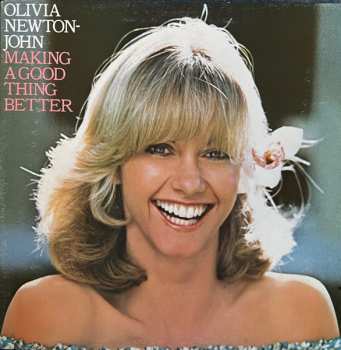 Album Olivia Newton-John: Making A Good Thing Better