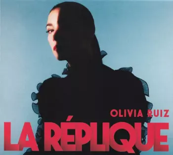 Olivia Ruiz: La Réplique