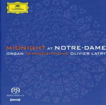 Album Olivier Latry: Midnight At Notre-Dame: Organ Transcriptions